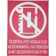 Tűz esetén a liftet használni tilos! utánvilágító tábla